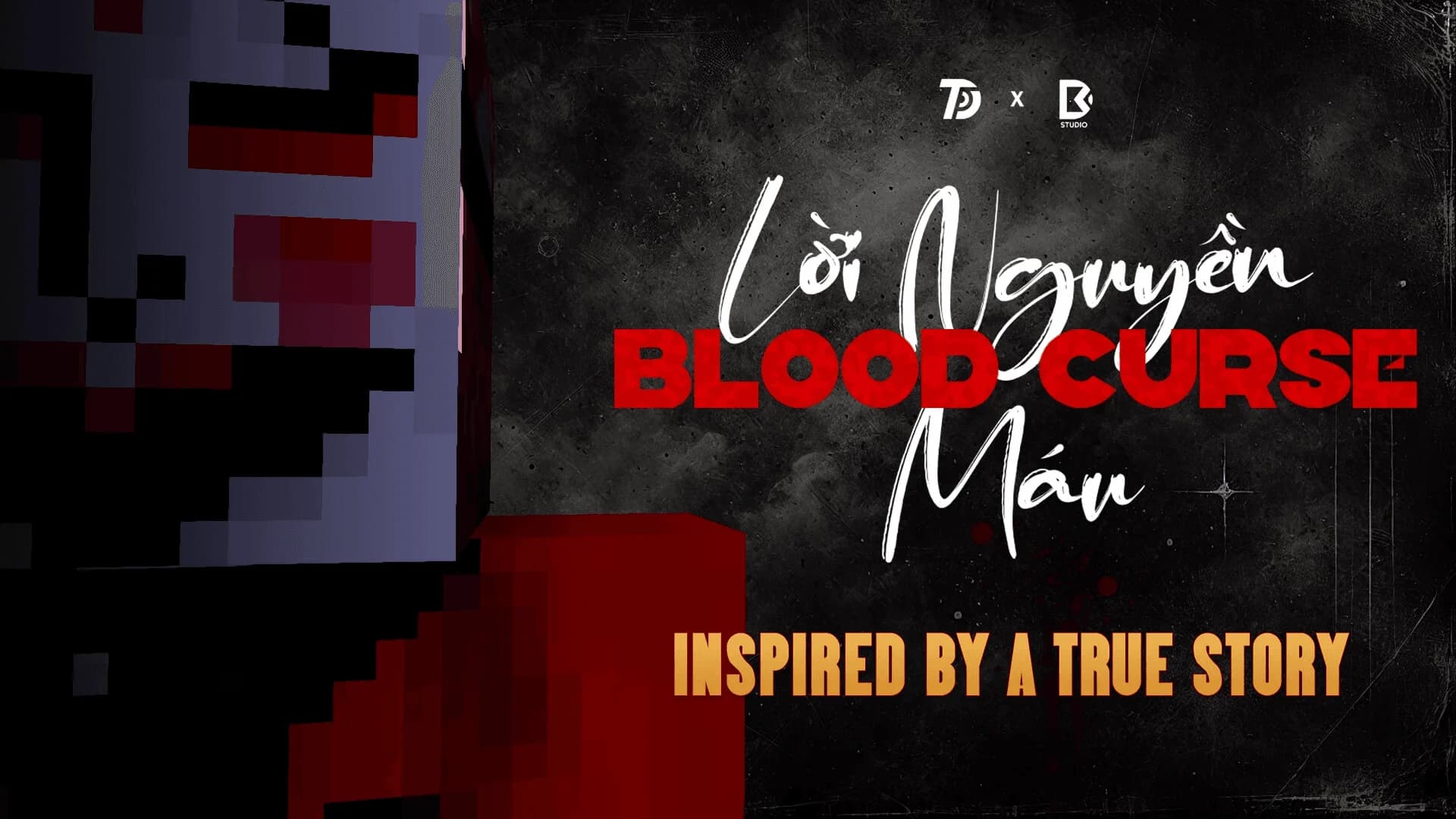 BLOOD CURSE | LỜI NGUYỀN MÁU